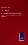 A Waif of the War: The history of the Seventy-fifth Illinois infantry, embracing the entire campaigns of the Army of the Cumberland