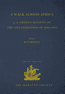 A Walk across Africa: J. A. Grant's Account of the Nile Expedition of 1860-1863