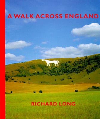 A Walk Across England: A Walk of 382 Miles in 11 Days from the West Coast to the East Coast of England - Long, Richard