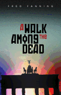 A Walk Among the Dead