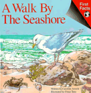 A Walk by the Seashore - Arnold, Caroline, and Brook, Bonnie (Editor)