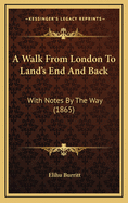 A Walk from London to Land's End and Back: With Notes by the Way (1865)