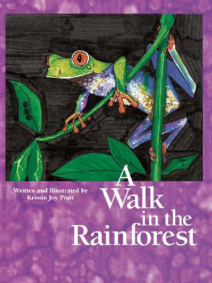 A Walk in the Rainforest - Pratt-Serafini, Kristin Joy