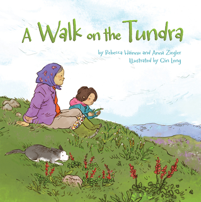 A Walk on the Tundra - Hainnu, Rebecca, and Ziegler, Anna