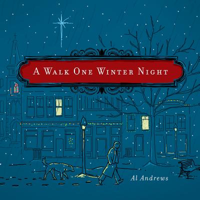 A Walk One Winter Night: A Real Christmas Story - Andrews, Al