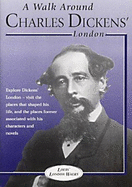 A Walk Through Charles Dickens' London - Garner, Paul Kenneth