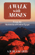A Walk with Moses: From the Mountain of God to Egypt