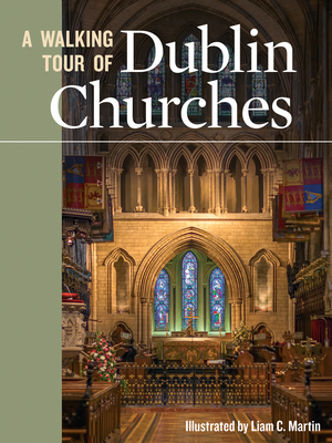 A Walking Tour of Dublin Churches - Martin, Liam C, and Mac Carthaigh, Lir