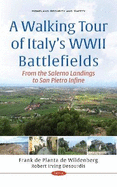A Walking Tour of Italys WWII Battlefields: From the Salerno Landings to San Pietro Infine