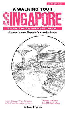 A Walking Tour: Singapore: Sketches of the City's Architectural Treasures - Bracken, Gregory