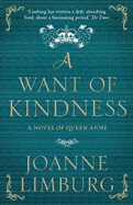 A Want of Kindness: A Novel of Queen Anne