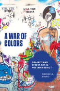 A War of Colors: Graffiti and Street Art in Postwar Beirut