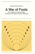 A War of Fools: The Letters of Obscure Men- A Study of the Satire and the Satirized