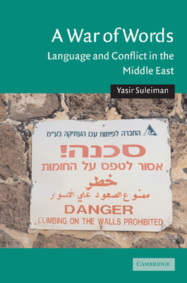 A War of Words: Language and Conflict in the Middle East - Suleiman, Yasir