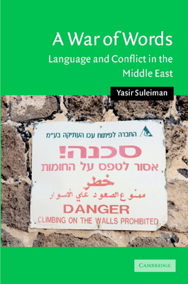 A War of Words: Language and Conflict in the Middle East - Suleiman, Yasir