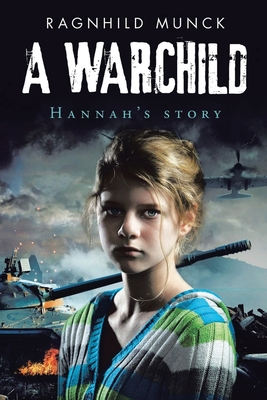 A Warchild - Munck, Ragnhild