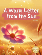 A Warm Letter from the Sun: The Heart Passed Through Clouds, Wind, and Forest