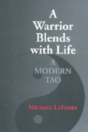 A Warrior Blends with Life: A Modern Tao