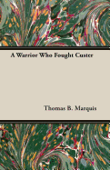A Warrior Who Fought Custer