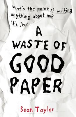 A Waste of Good Paper - Taylor, Sean