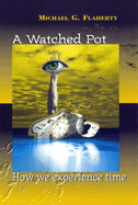 A Watched Pot: How We Experience Time