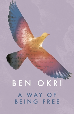 A Way of Being Free - Okri, Ben