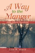 A Way to the Manger: Daily Advent Devotions