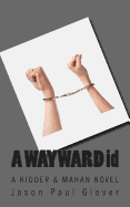 A WAYWARD id: A Kidder & Mahan novel