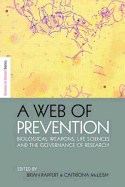 A Web of Prevention: Biological Weapons, Life Sciences and the Governance of Research