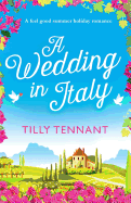 A Wedding in Italy: A Feel Good Summer Holiday Romance