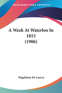 A Week At Waterloo In 1815 (1906)