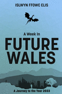 A Week In Future Wales