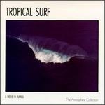 A Week in Hawaii, Vol. 7: Tropical Surf