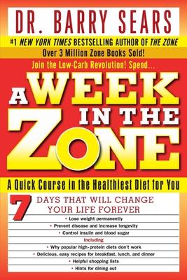 A Week in the Zone - Sears, Barry, Dr., PH.D., and Kotz, Deborah