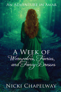 A Week of Werewolves, Faeries, and Fancy Dresses