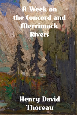 A Week on the Concord and Merrimack Rivers - Thoreau, Henry David