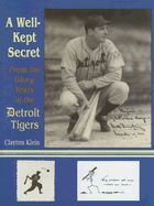 A Well-Kept Secret: From the Glory Years of the Detroit Tigers