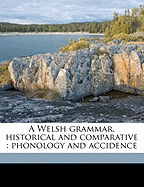 A Welsh Grammar, Historical and Comparative: Phonology and Accidence