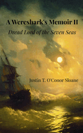 A Wereshark's Memoir II: Dread Lord of the Seven Seas