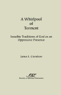 A Whirlpool of Torment: Israelite Traditions of God as an Oppressive Presence - Crenshaw, James L