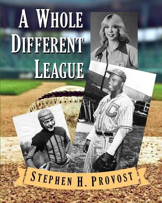 A Whole Different League - Provost, Stephen H