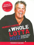A Whole Lotta Muz: The Rhyming Yarns and Abstract Thoughts of a Good Bloke