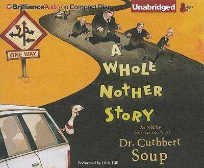 A Whole Nother Story - Soup, Cuthbert, Dr., and Hill, Dick (Read by)
