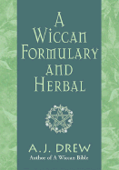 A Wiccan Formulary and Herbal
