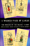A Wicked Pack of Cards: The Origins of the Occult Tarot