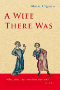 A Wife There Was - Cigman, Gloria