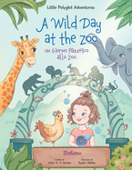 A Wild Day at the Zoo / un Giorno Pazzesco Allo Zoo - Italian Edition: Children's Picture Book