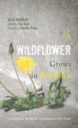 A Wildflower Grows in Brooklyn