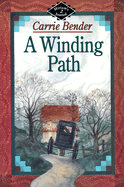 A Winding Path - Bender, Carrie