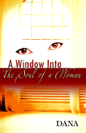 A Window Into the Soul of a Woman